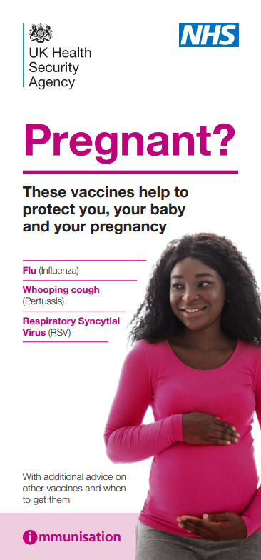 Pregnant? These vaccines help to protect you, your baby and your pregnancy. Flu (influnza) Whooping Cough (Pertussis) Respiratory Syncytial Virus (RSV) Withh additional advice on other vaccines and when to get them.