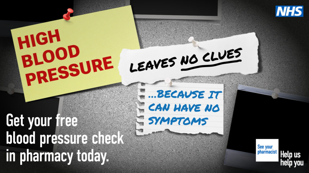 Decorative image reads: High blood pressure leaves no clues, because it can have no symptoms. Get your free blood pressure check in pharmacy today. 